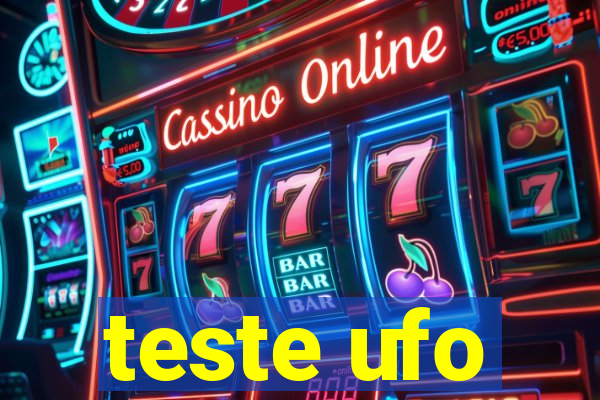 teste ufo